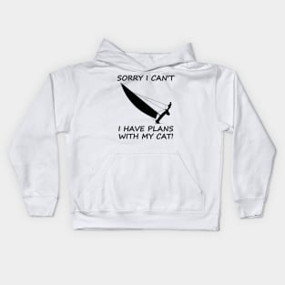 Sorry I Can't I Have Plans With My Cat! - Sailing Kids Hoodie